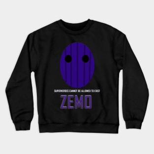 Zemo - Superheroes cannot be allowed to exist Crewneck Sweatshirt